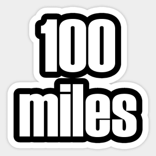 100 Miles - Dark Sticker